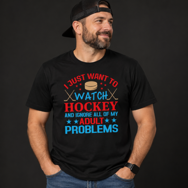Printed Hockey Slogan "I just want to watch Hockey"